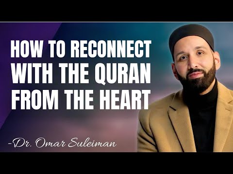 How to Break the Wall Between the Quran and Our Hearts l Dr. Omar Suleiman Motivational Speech