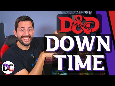 D&D Downtime Ideas | EVERYTHING You could possibly do for Downtime in Dungeons & Dragons 5e