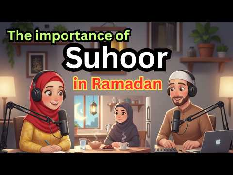 The importance of Suhoor | English Speaking Practice | Ramadan Motivation