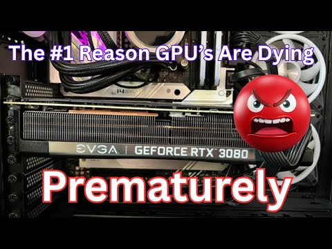 Why Modern Day Graphics Cards Are Dying Prematurely.