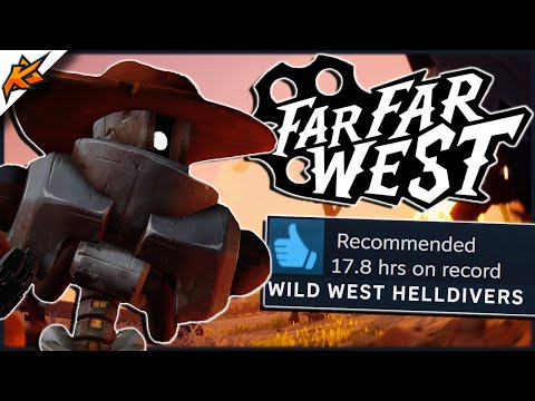 Far Far West is HELLDIVERS but COWBOYS