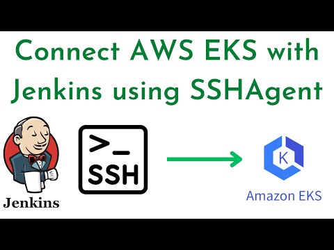 Integrate AWS EKS with Jenkins using SSH Agent|Connect AWS EKS with Jenkins Pipeline using sshagent