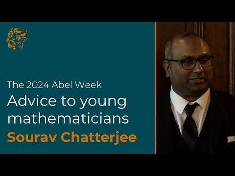 Sourav Chatterjee: Advice to Young Mathematicians (2024)
