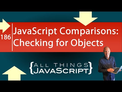 JavaScript Comparisons: Checking for Objects