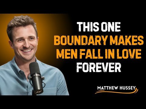 This One Boundary Makes Men Fall in Love Forever | Matthew Hussey Motivation