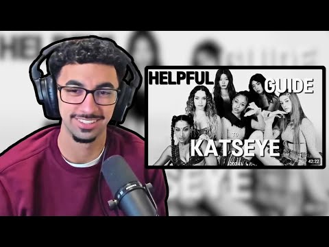 they told me to react to "a helpful guide to katseye"