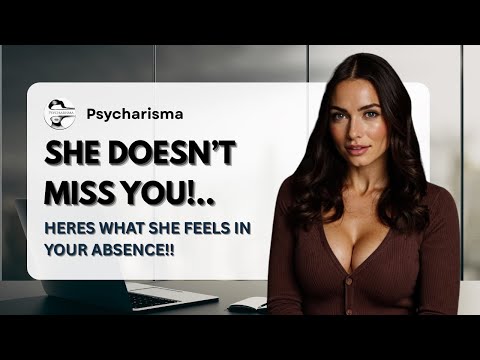 What A Woman REALLY Feels When You’re Not Around | Female Psychology