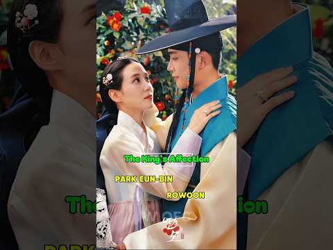 Kdrama The King's Affection - Rowoon and Park Eun-bin #kdrama #thekingsaffection