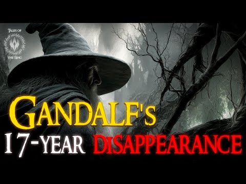 What REALLY Happened in the 17 Years Gandalf Was Missing? | LOTR LORE