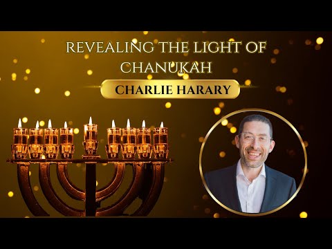 Charlie Harary | Revealing the Light of Chanukah
