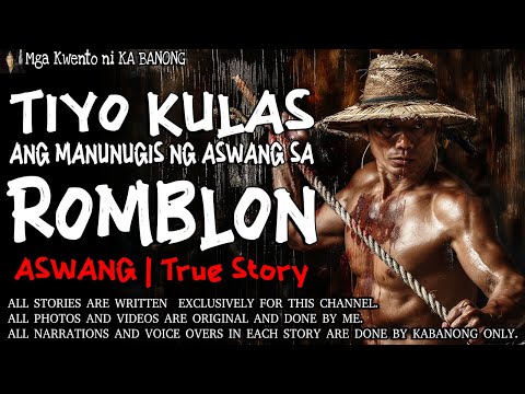 TIYO KULAS, ANG MANUNUGIS NG ASWANG ROMBLON | Kwentong Aswang | True Story