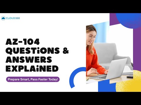 AZ-104 Questions & Answers with Explanation | Prepare Smart, Pass Fast!