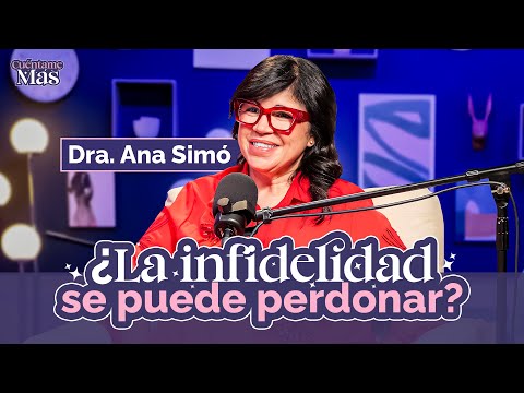 ANA SIMÓ DICE LA VERDAD SOBRE LA INFIDELIDAD | CUÉNTAME MÁS EP 05