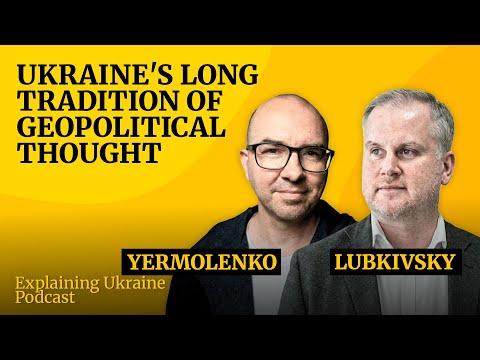 Ukrainian geopolitical thought - with Danylo Lubkivsky