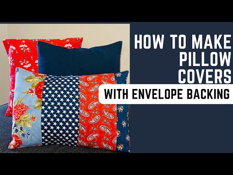 How To Make Pillow Covers with Envelope Backing