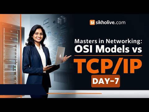Masters in Networking Full Course | OSI Model Vs TCP/IP | By sikholive.com in Hindi