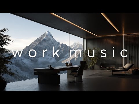 Focus Music • Background Music for Serious Work, Study & Total Concentration