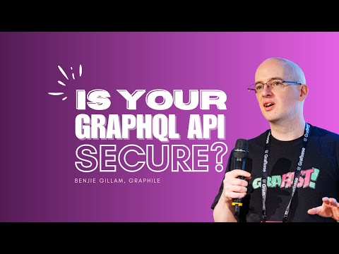 Common GraphQL Security Mistakes and How to Fix Them - Benjie Gillam, Graphile
