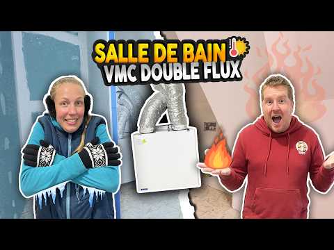 VMC DOUBLE FLUX chaud/froid et construction salle de bain - EP77