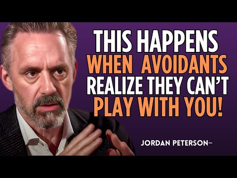 This Happens When the Avoidants Finally Realize They Can’t Play With You Anymore | Jordan Peterson