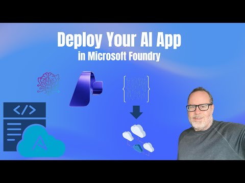 Deploy Microsoft Foundry AI Apps in the Real World