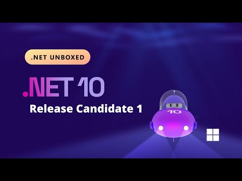 .NET Unboxed - .NET 10 Release Candidate 1!!!