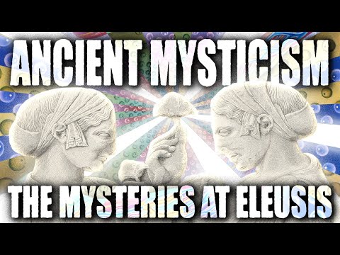 Ancient Mysticism: The Mysteries at Eleusis