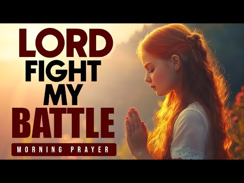 Surrender Your Battles to God and Watch Him Fight for You | Morning Prayer for Divine Protection