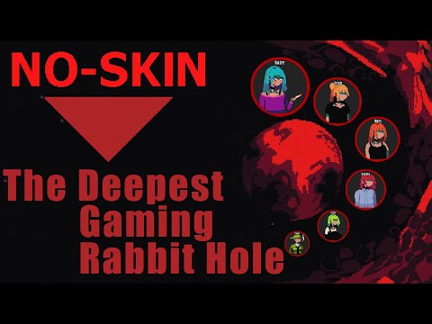 THE DEEPEST GAMING RABBIT HOLE? | No Skin EXPLAINED