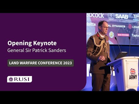 General Sir Patrick Sanders' Opening Keynote Speech | RUSI Land Warfare Conference 2023 #LWC23