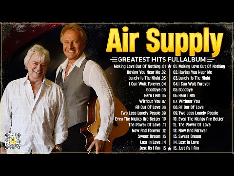 Air Supply Greatest Hits ⭐ The Best Air Supply Songs ⭐ Best Soft Rock Playlist Of Air Supply.