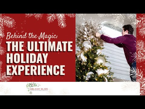 Behind the Magic of Holiday Bliss: The Ultimate Holiday Experience
