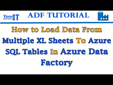 How to Load Data from Multiple XL Sheets to Azure SQL Tables in Azure Data Factory - ADF Tutorial