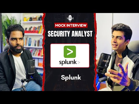 Splunk Experience | Mock Interview | Cyber Security Analyst or SOC Analyst