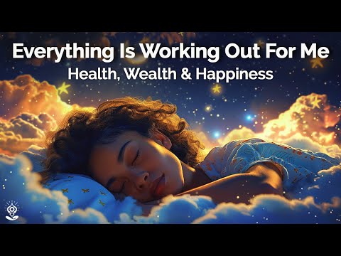 Everything Is Working Out for Me💫Align with WORTHINESS for Health, Wealth & Happiness While SLEEPING