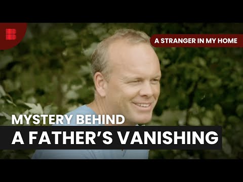 Dad's Disappearance - A Stranger In My Home - S03 EP03 - True Crime