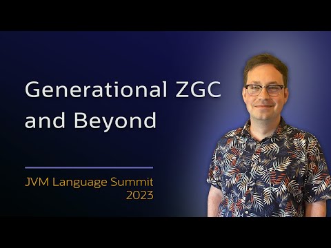 Generational ZGC and Beyond #JVMLS