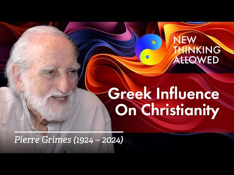 Greek Philosophy and Early Christianity with Pierre Grimes (1924 - 2024)