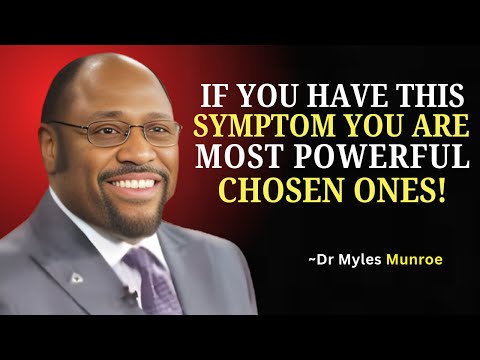 Only Powerful Chosen Ones Experience These Spiritual Awakening Symptoms | Myles Munroe