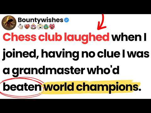 Chess club laughed when I joined, having no clue I was a grandmaster who'd beaten world champions.
