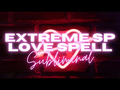 EXTREME SP LOVE SPELL (SUBLIMINAL)
