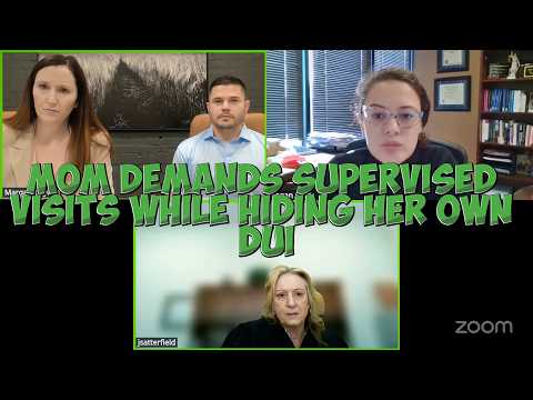 Mom Demands Supervised Visits While Hiding Her Own DUI