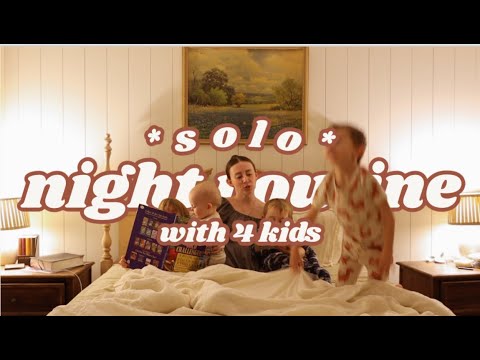 Solo Night Routine (with 4 kids)