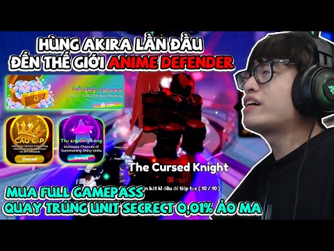 HÙNG AKIRA LẦN ĐẦU ĐẾN THẾ GIỚI ANIME DEFENDERS, MUA FULL GAME PASS VÀ QUAY TRÚNG UNIT SECRECT 0,01%