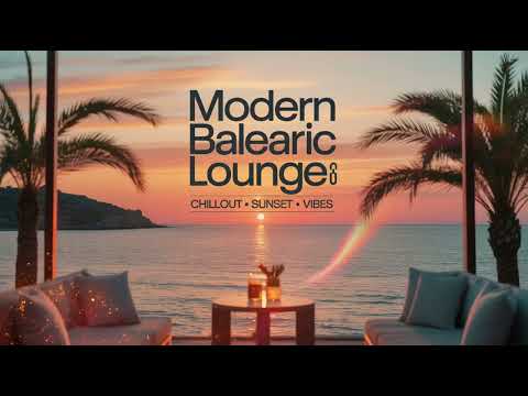 Modern Balearic Lounge Groove π΄ | Chillout Music for Beach Lounges & Sunset Vibes