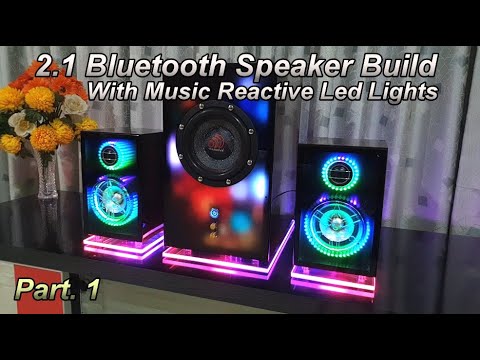 2.1 Bluetooth Speaker build |Part.1| With Music Reactive led lights