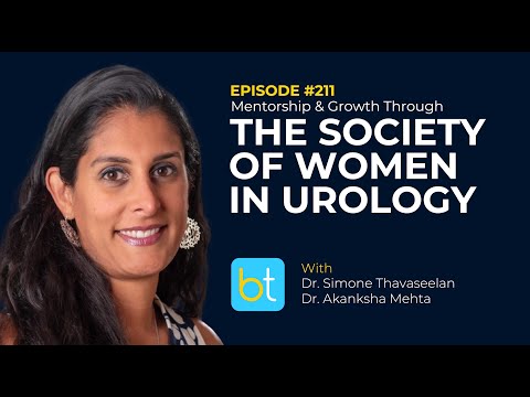 Mentorship & Growth Through the Society of Women in Urology w/ Dr. Thavaseelan & Dr. Mehta | Ep. 211