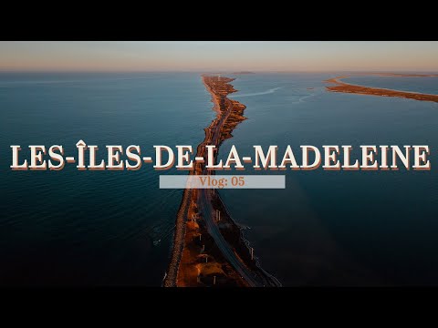 Les Îles-de-la-Madeleine VLOG