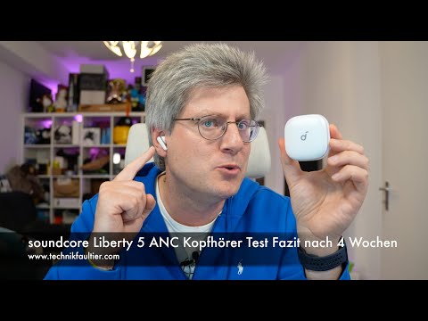 soundcore Liberty 5 ANC Kopfhörer Test Fazit nach 4 Wochen