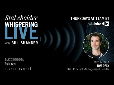 Stakeholder Whispering LIVE with Tom Daly